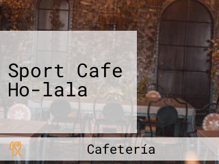 Sport Cafe Ho-lala