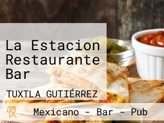 La Estacion Restaurante Bar