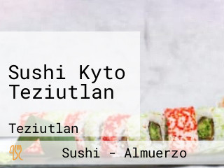 Sushi Kyto Teziutlan