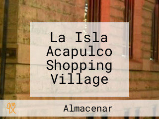 La Isla Acapulco Shopping Village