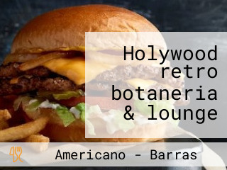 Holywood retro botaneria & lounge