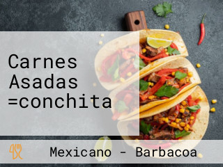 Carnes Asadas =conchita