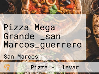 Pizza Mega Grande _san Marcos_guerrero