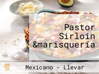 Pastor Sirloin &marisquería