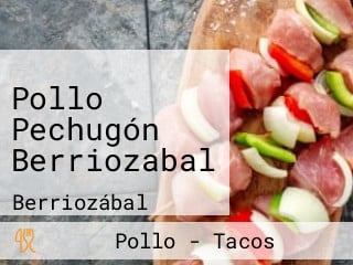 Pollo Pechugón Berriozabal