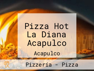 Pizza Hot La Diana Acapulco