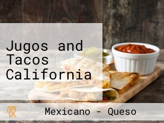 Jugos and Tacos California