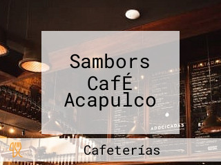 Sambors CafÉ Acapulco