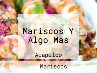 Mariscos Y Algo Mas