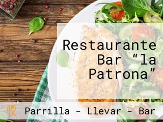 Restaurante Bar “la Patrona”