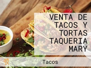 VENTA DE TACOS Y TORTAS TAQUERIA MARY