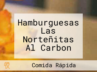 Hamburguesas Las Norteñitas Al Carbon