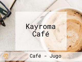 Kayroma Café