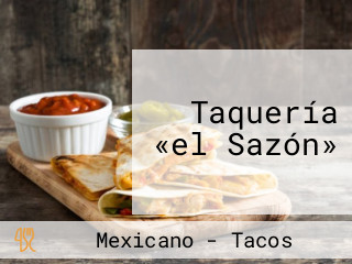 Taquería «el Sazón»