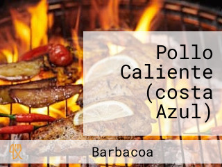 Pollo Caliente (costa Azul)