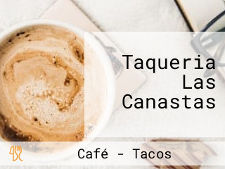 Taqueria Las Canastas