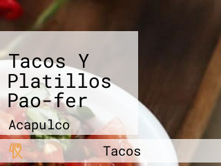 Tacos Y Platillos Pao-fer