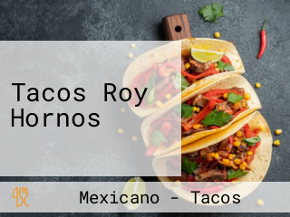 Tacos Roy Hornos