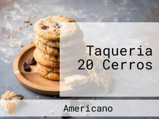 Taqueria 20 Cerros