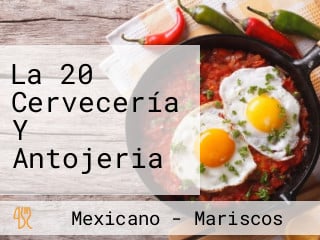 La 20 Cervecería Y Antojeria