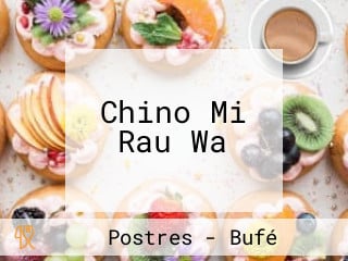 Chino Mi Rau Wa