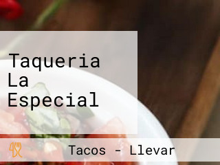 Taqueria La Especial