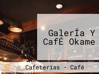 GalerÍa Y CafÉ Okame