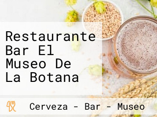 Restaurante Bar El Museo De La Botana