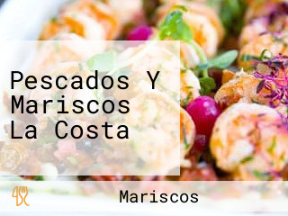 Pescados Y Mariscos La Costa