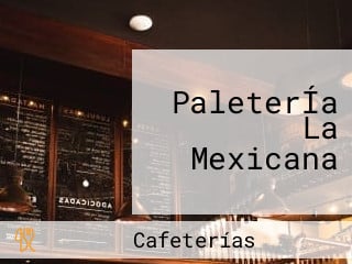 PaleterÍa La Mexicana