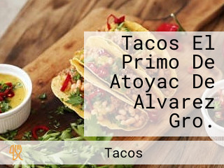 Tacos El Primo De Atoyac De Alvarez Gro.