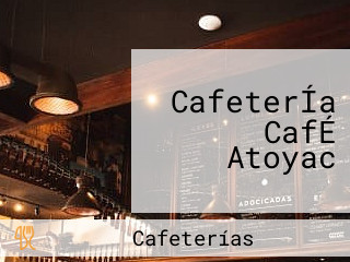 CafeterÍa CafÉ Atoyac