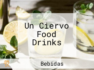 Un Ciervo Food Drinks