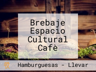 Brebaje Espacio Cultural Cafè