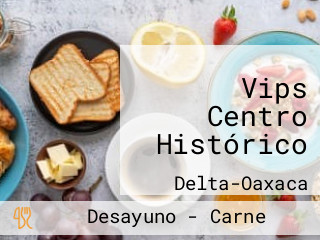 Vips Centro Histórico