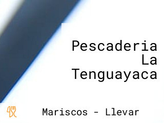Pescaderia La Tenguayaca