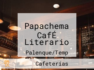 Papachema CafÉ Literario