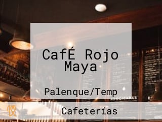 CafÉ Rojo Maya