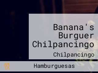 Banana's Burguer Chilpancingo