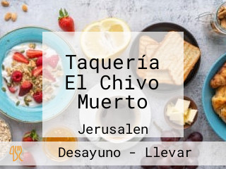 Taquería El Chivo Muerto