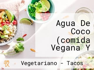 Agua De Coco (comida Vegana Y Saludable) Carlos!