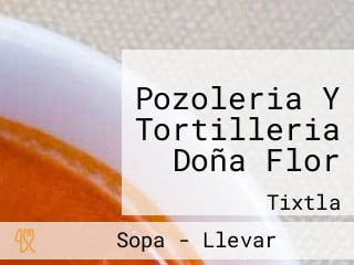 Pozoleria Y Tortilleria Doña Flor