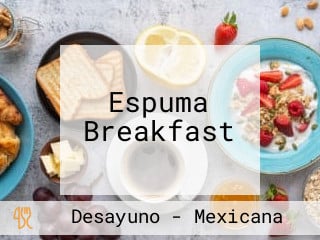 Espuma Breakfast