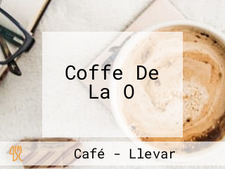 Coffe De La O