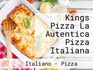 Kings Pizza La Autentica Pizza Italiana