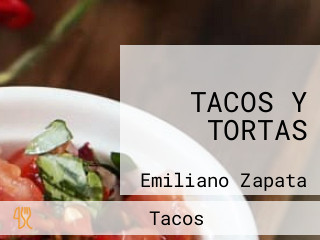 TACOS Y TORTAS