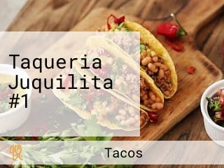 Taqueria Juquilita #1