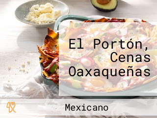 El Portón, Cenas Oaxaqueñas