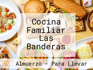 Cocina Familiar Las Banderas