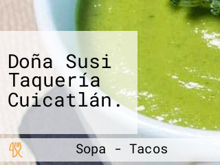 Doña Susi Taquería Cuicatlán.